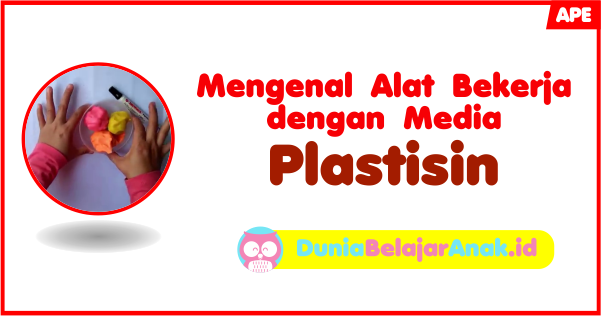 Mengenal Alat Bekerja dengan Media Plastisin Dunia 